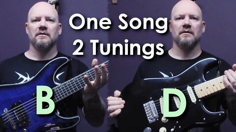 One Song - 2 Tunings - B & D Standard