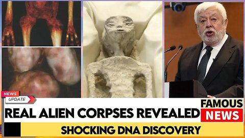 Real Alien Corpses Revealed by Mexican Government | Shocking DNA Discovery | Famous News