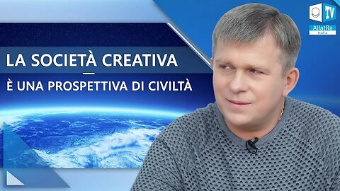 La Società Creativa è una prospettiva di civiltà