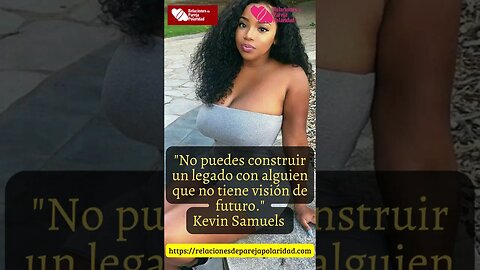 12. No puedes construir un legado con alguien que no tiene visión - Kevin Samuels