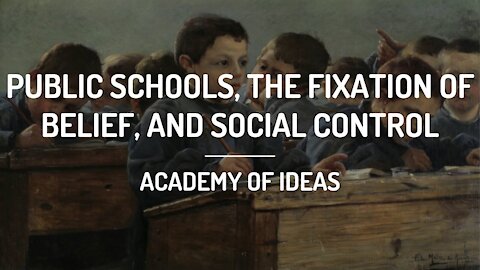 Public Schools, the Fixation of Belief, and Social Control