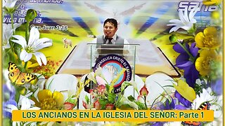 LOS ANCIANOS EN LA IGLESIA DEL SEÑOR: Parte 1 - EVANGELISTA EDGAR CRUZ