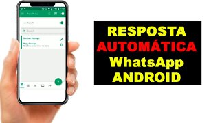 Configurar RESPOSTA AUTOMÁTICA para WHATSAPP no ANDROID