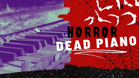 Horror & Dead Piano | Horror Music | Free Music | No Copyright