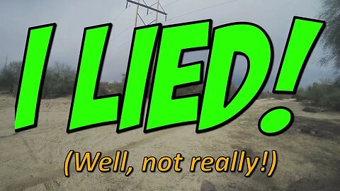 I Lied!