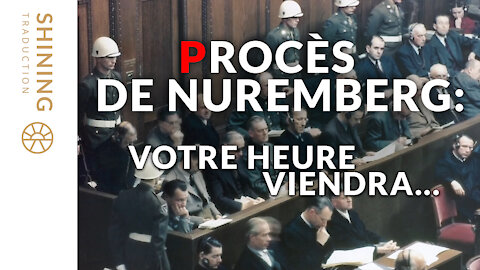 Procès de Nuremberg : Votre heure viendra...