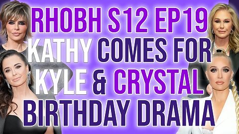 RHOBH S12 Ep19 Kathy Comes for Kyle & Crystal Bday Drama #rhobh #bravotv #housewivesrecaps