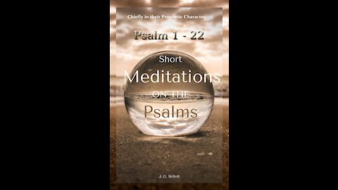 Short Meditations on the Psalms, Psalm 1 to 22
