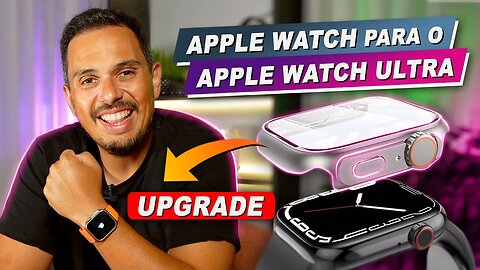 Upgrade, como transformar seu Apple Watch em um Apple Watch Ultra!