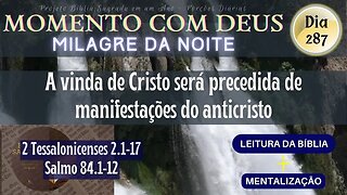 MOMENTO COM DEUS - LEITURA DIÁRIA DA BÍBLIA | MILAGRE DA NOITE - Dia 287/365 #biblia