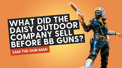 What did The Daisy Outdoor company sell before BB Guns?