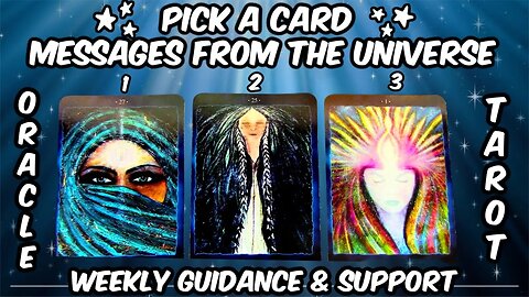 Pick A Card Oracle & Tarot Timeless Messages From The Universe Weekly Guidance + Support