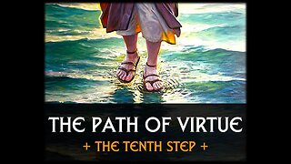 The Path of Virtue - The 10th Step
