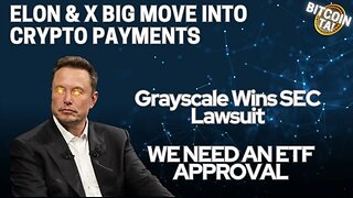 Grayscale VICTORY Over SEC! BTC Catches A PUMP! Elon Musk and X Move into the CRYPTO Payments?