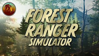 Forest Ranger Simulator | Give A Hoot Will Ya