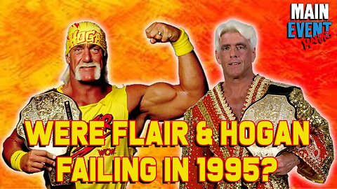 Were Flair and Hogan Failing in 1995?