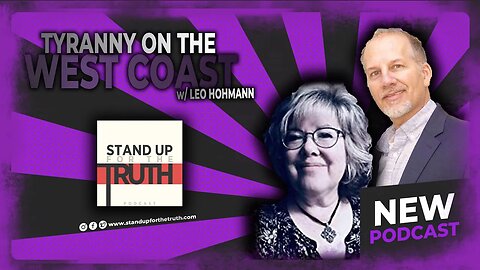 Tyranny On The West Coast - Stand Up For The Truth (9/12) w/ Leo Hohmann