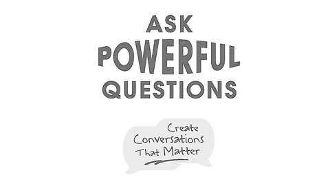 Ask Powerful Questions Create Conversations That Matter by Will Wise