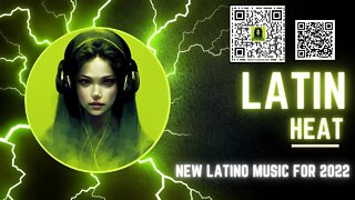 Latin Heat Exciting Latin Music Mix For 2022