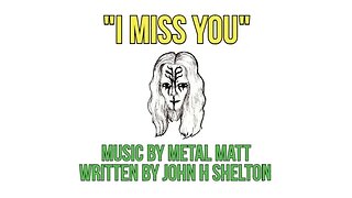 "I Miss You" - Sung by @Metal Matt (Acoustic Guitar Ballad) (for MrSheltonTV2)