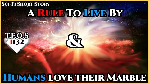 A Rule To Live By & Humans love their Marble | Humans are Space Orcs | HFY | TFOS1132