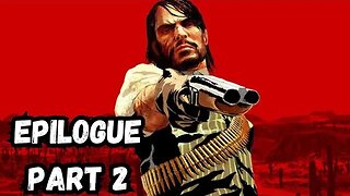 Red Dead Redemption 2 - Epilogue part 2 Gameplay Walkthrough