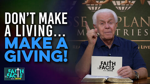 Faith the Facts with Jesse: Don't Make a Living...Make a Giving!