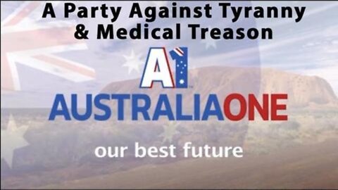 Australia One Party - Formed to Save The Land Down Under From Medical Tyranny