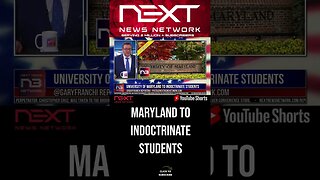 University of Maryland to Indoctrinate Students #shorts