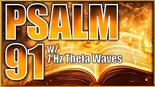 PSALM 91 w/ 7 Hz Theta Waves : The Most Powerful Prayer in the Bible 𓋹 ✨