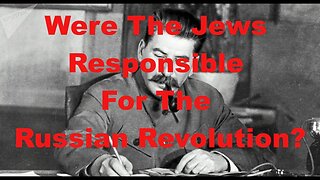 Jewish Bolshevism | Who Was Behind The Russian Revolution?