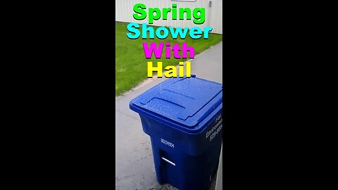 No. 630 – Spring Shower With A Little Hail #Shorts