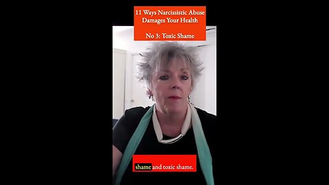 11 Ways Narc Abuse Damages Health: No 3 Toxic Shame