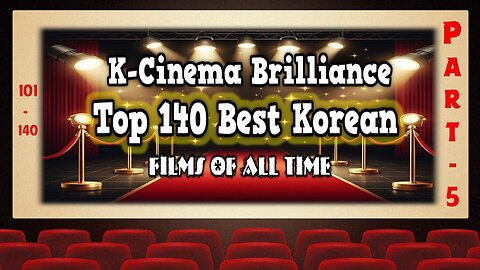 Part 5 - Top 140 Best Korean Films of All Time From 1969 to 2024