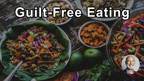 One Of The Joys Of A Whole Food Plant Based Diet Is Guilt-Free Eating - Michael Klaper, MD