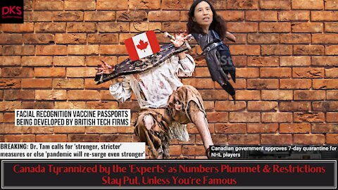 Canada Tyrannized by the 'Experts' as Numbers Plummet & Restrictions Stay Put, Unless You're Famous