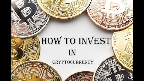 How to Invest in Cryptocurrency 2021
