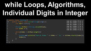 while Loops, Algorithms, Identify Digits in an Integer - AP Computer Science A