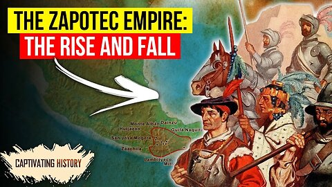 The Zapotec Empire: The Rise and Fall to the Conquistadors