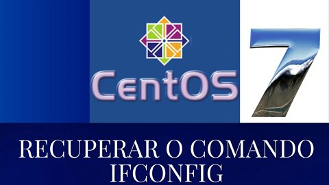 COMO buscar pelo comando IFCONFIG no CentOS-7 Comando IFCONFIG no CentOS 7