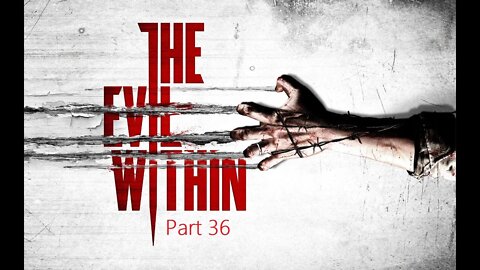 Dane Green Plays The Evil Within Part 36