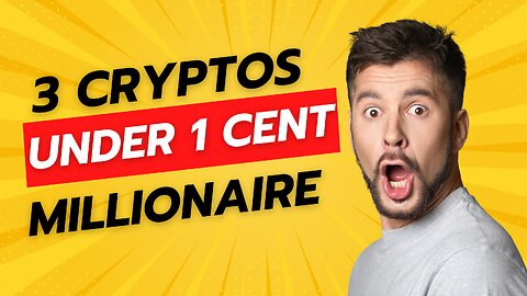 3 cryptos under 1 cent to millionaire