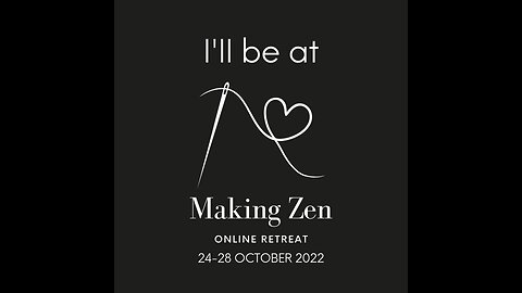 Making Zen Online Retreat launch with Kate Ward, Zen Stitching