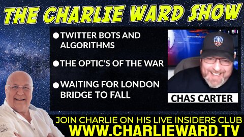 TWITTER BOTS AND ALGORITHMS, THE OPTIC'S OF THE WAR WITH CHAS CARTER AND CHARLIE WARD