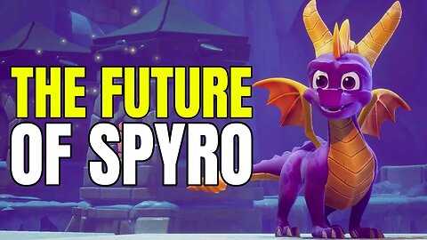 Why I Believe We'll Get A Spyro 4 + Spyro Will Come To Crash Team Rumble