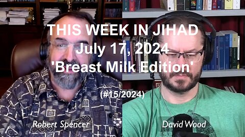 SPENCER & WOOD - THIS WEEK IN JIHAD (July 17, 2024) Full show