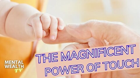 The Magnificent Power of Physical Touch for Mental Health and Wellbeing