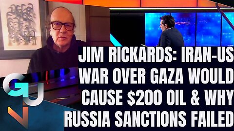 Iran-US War Over Gaza Would Result in $200 Oil+Why Russia Sanctions Were Doomed to Fail-Jim Rickards