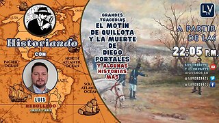 El Motín de Quillota y la Muerte de Diego Portales (Y otras historias más) - Historiando Ep. 20.