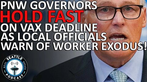 Pacific NW governors hold fast on vax deadline as more local officials warn of worker exodus